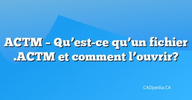ACTM – Qu’est-ce qu’un fichier .ACTM et comment l’ouvrir?