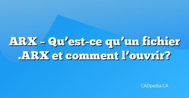 ARX – Qu’est-ce qu’un fichier .ARX et comment l’ouvrir?