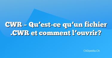 CWR – Qu’est-ce qu’un fichier .CWR et comment l’ouvrir?