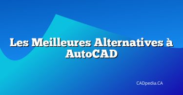 Les Meilleures Alternatives à AutoCAD