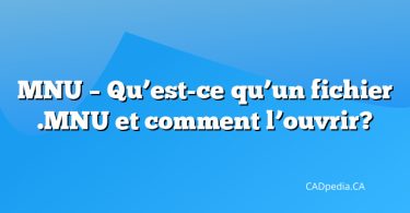 MNU – Qu’est-ce qu’un fichier .MNU et comment l’ouvrir?