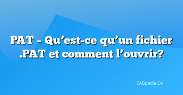 PAT – Qu’est-ce qu’un fichier .PAT et comment l’ouvrir?