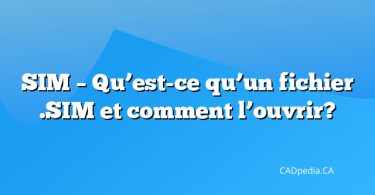 SIM – Qu’est-ce qu’un fichier .SIM et comment l’ouvrir?
