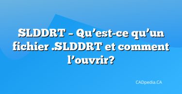 SLDDRT – Qu’est-ce qu’un fichier .SLDDRT et comment l’ouvrir?