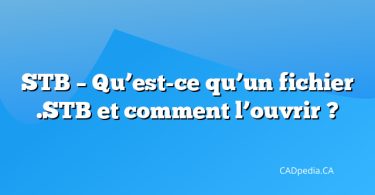 STB – Qu’est-ce qu’un fichier .STB et comment l’ouvrir ?
